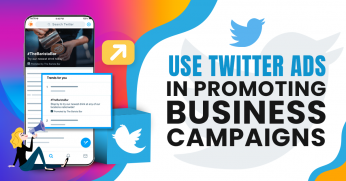 Use Twitter Ads in Promoting Business Campaigns