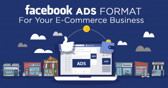 Facebook Ads Formats for Your E-Commerce Business