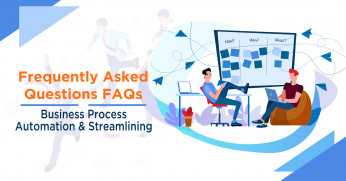 FAQs for Business Process Automating & Streamlining