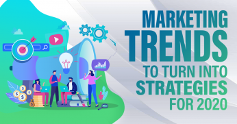 Marketing Trends To Turn Into Strategies For 2020