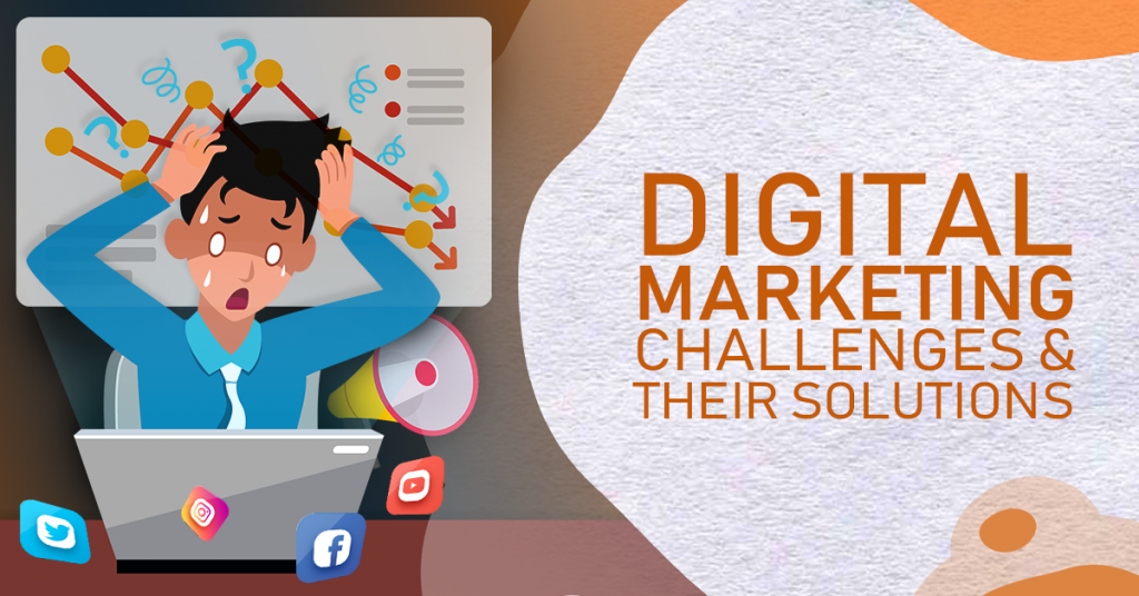 Digital Marketing Challenges And Their Solutions