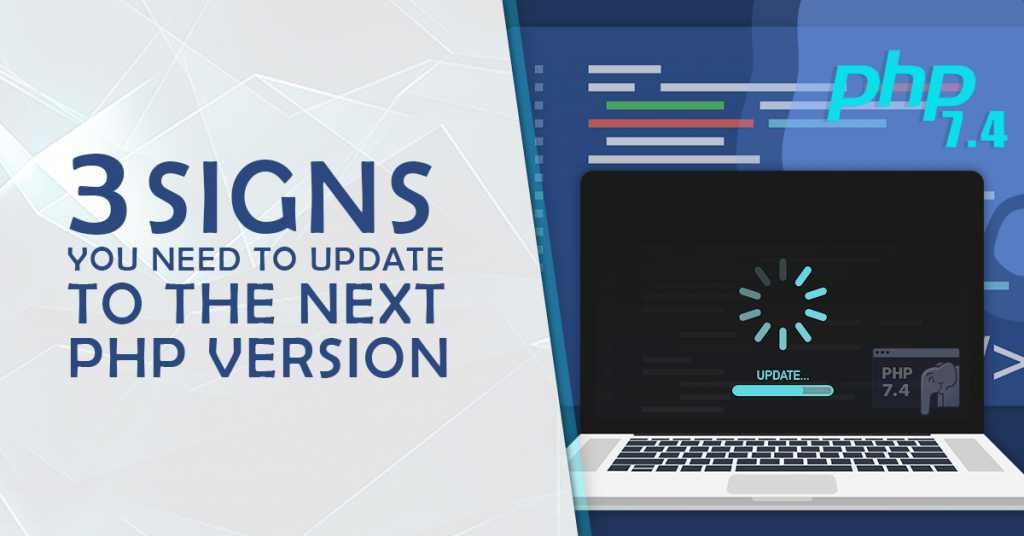 3 Signs You Need To Update To The Next PHP Version