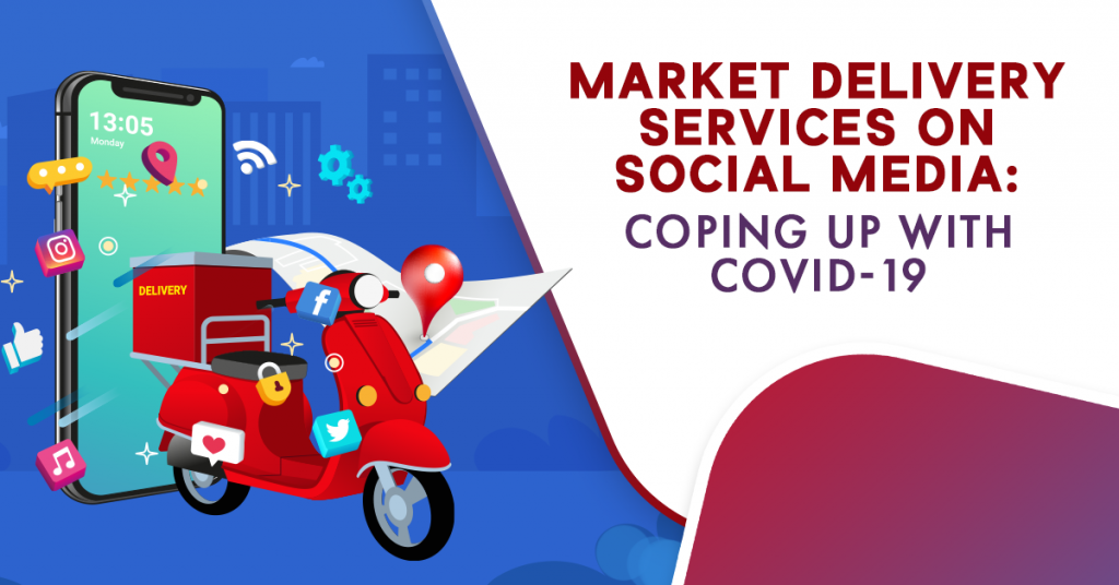 Market Delivery Services on Social Media - Coping Up with COVID-19