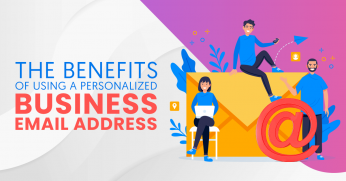 The Benefits Of Using A Personalized Business Email Address