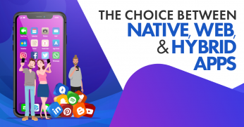 The Choice Between Native, Web, & Hybrid Apps