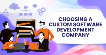 Choosing a Custom Software Development Company