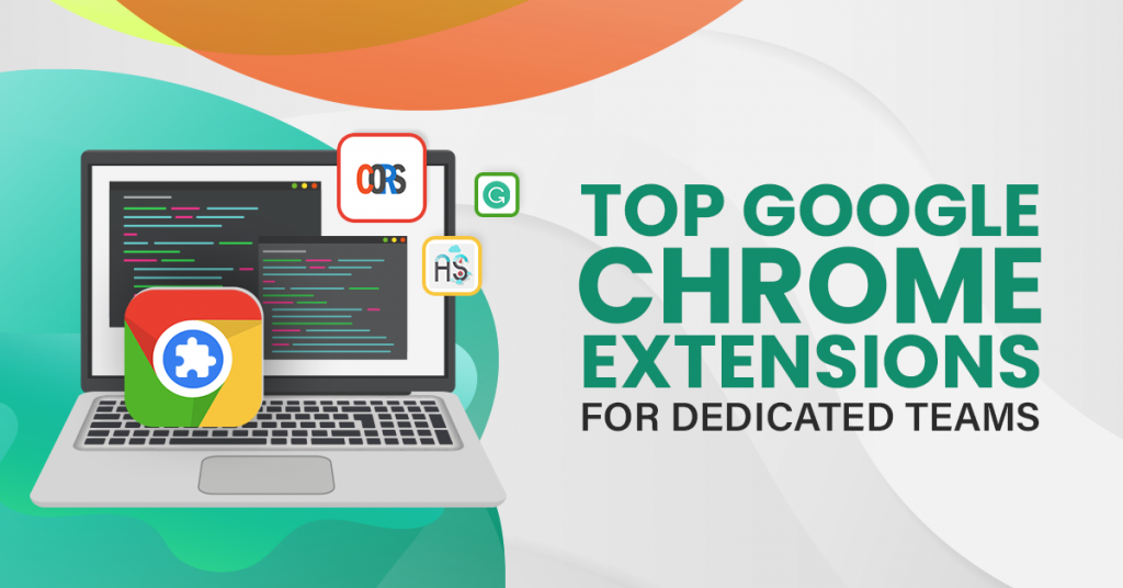 Top Google Chrome Extensions for Dedicated Teams