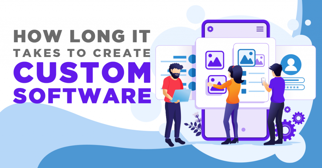 How Long It Takes to Create Custom Software