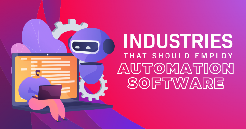 Industries That Should Employ Automation Software