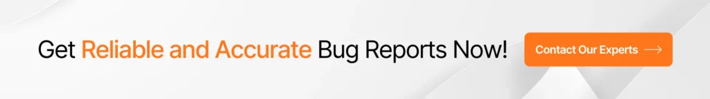 Get Reliable And Accurate Bug Reports Now