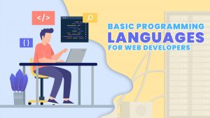 Basic Programming Languages for Web Developers - Syntactics Inc.