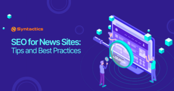 Syntactics - BLOG MAINTENANCE - OMD - December 2024 - SEO for News Sites Tips and Best Practices