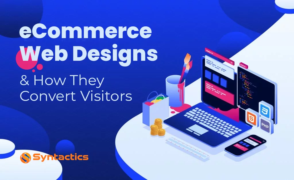 ECommerce Web Designs And How They Convert Visitors