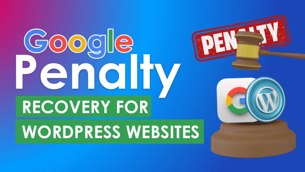 Google Penalty Recovery for WordPress Websites