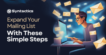 Syntactics OMD - May 2024 - Blog Creation - Expand Your Mailing List With These Simple Steps (1)