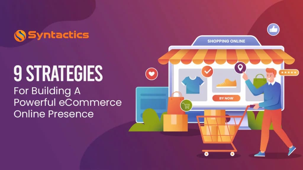 9 Strategies for Building a Powerful eCommerce Online Presence