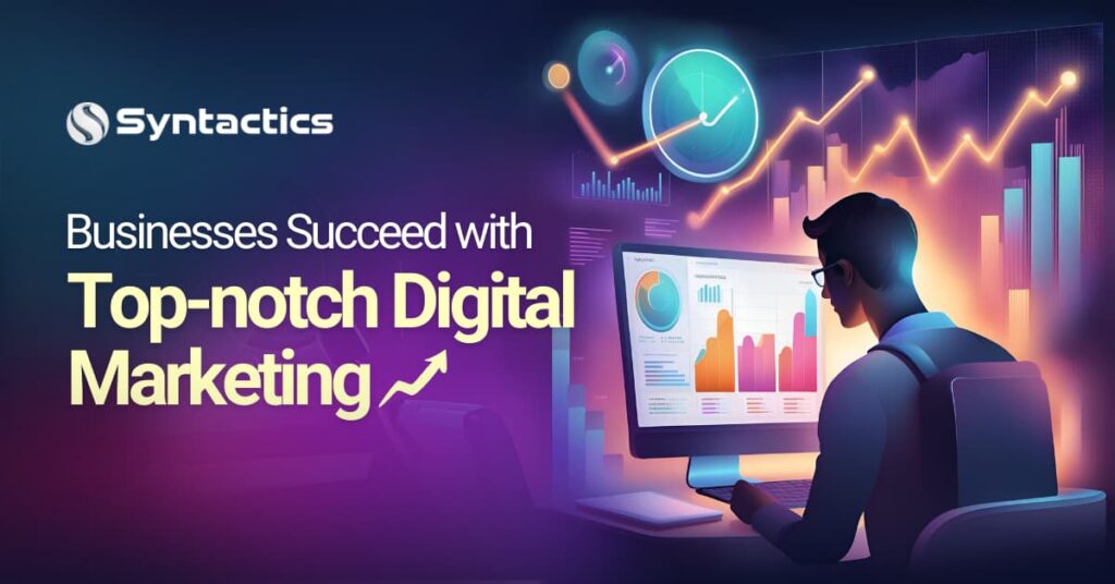 Syntactics OMD - Blog - May 2024 - Businesses Succeed with Top-notch Digital Marketing