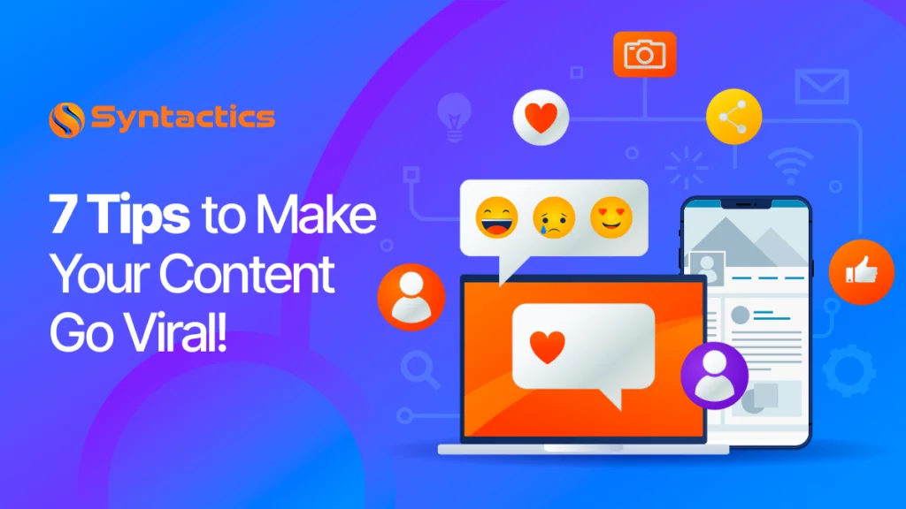 7 Tips To Make Your Content Go Viral