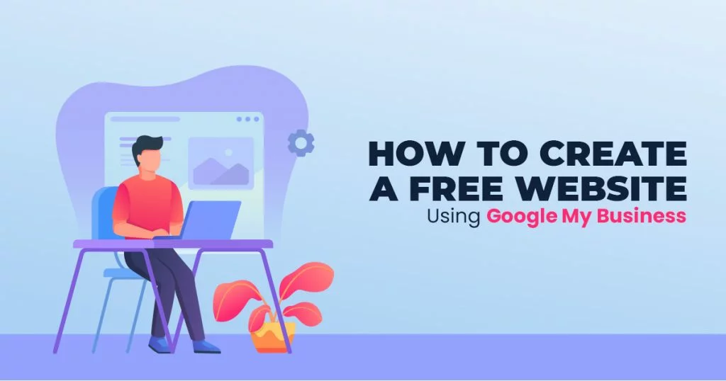 How To Create A Free Website Using Google My Business