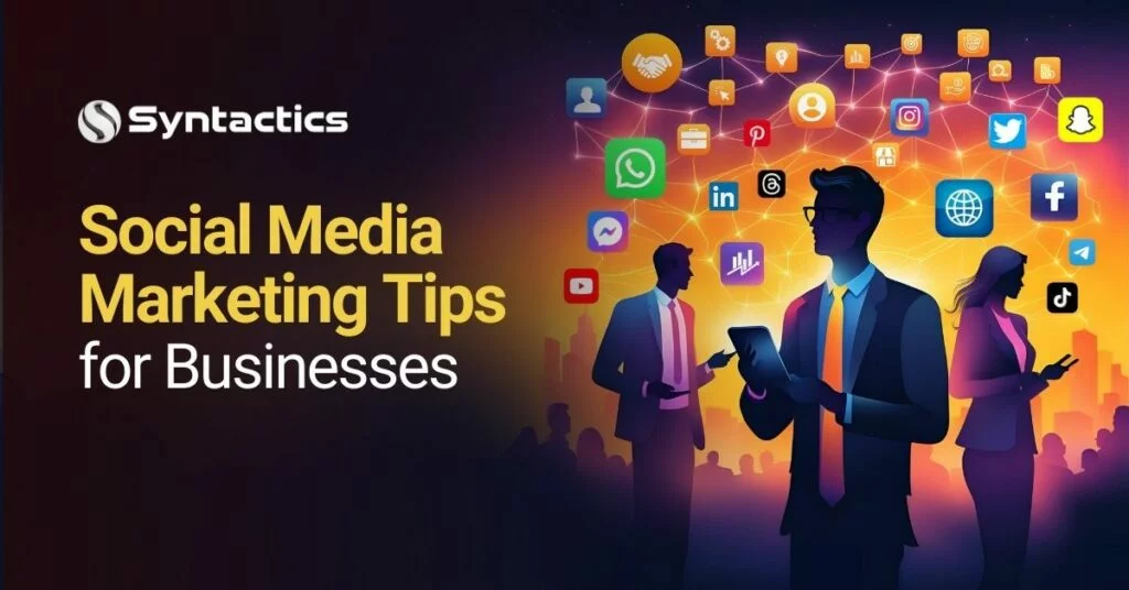 Social Media Marketing Tips For Businesses