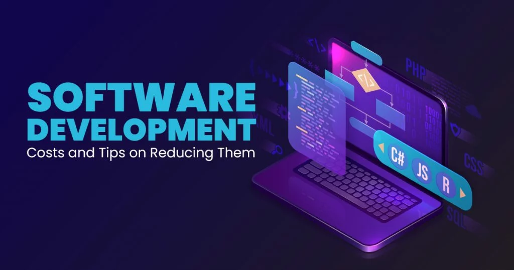 Software Development Costs And Tips On Reducing Them