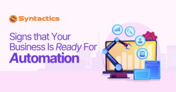 Syntactics DDD - Blog - June 2024 - Signs that Your Business is Ready for Automation (1)