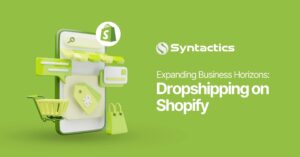 Syntactics DDD - Blog Update - September 2024 - Expanding Business Horizons Dropshipping on Shopify (1) (1)