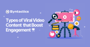 Syntactics OMD - Blog - July 2024 - Content Types For Viral Videos (1) (2)