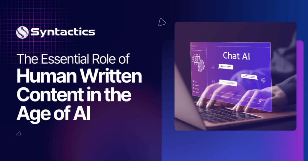 Syntactics OMD - July 2024 - Blog - The Essential Role of Human Written Content in the Age of AI (1)