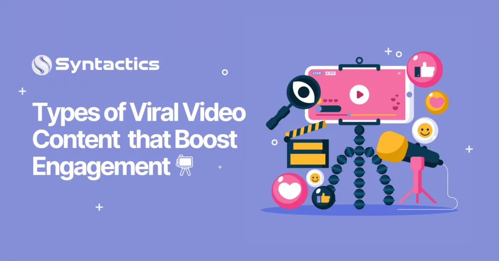 Types Of Viral Video Content That Boost Engagement