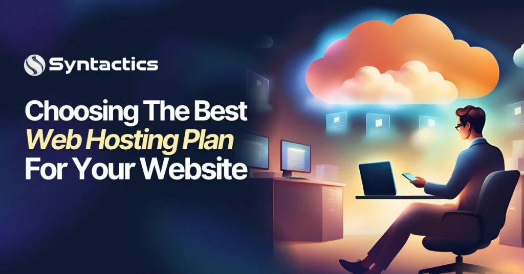 Choosing The Best Web Hosting Plan For Your Website