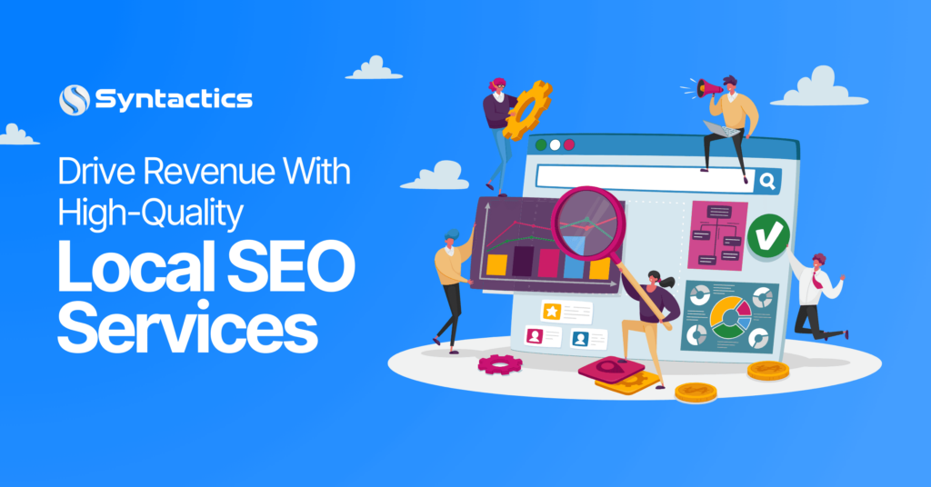 Drive Revenue With High-Quality Local SEO Services