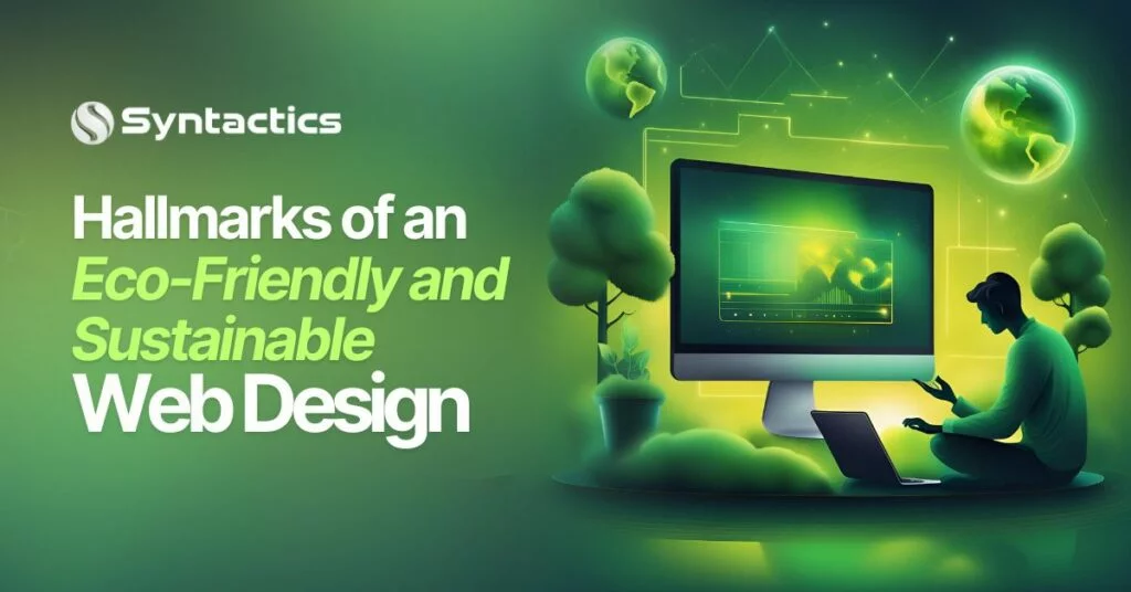 Hallmarks Of An Eco Friendly And Sustainable Web Design