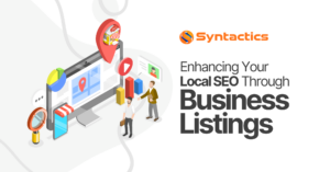 Syntactics OMD - Blog - June 2024 - Enhancing Your Local SEO Through Business Listings