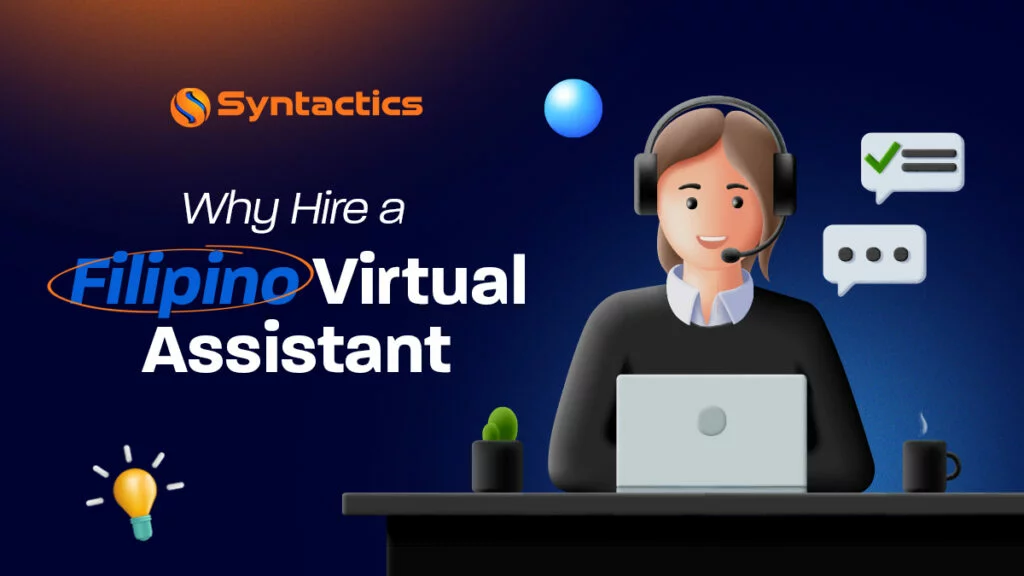 Why Hire A Filipino Virtual Assistant