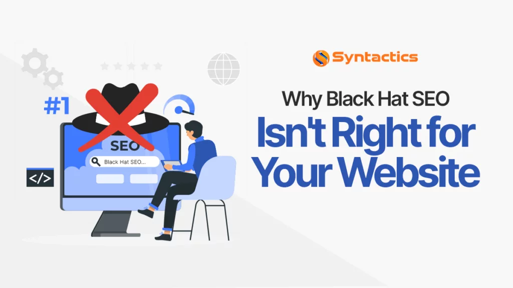 Why Black Hat SEO Isn’t Right For Your Website