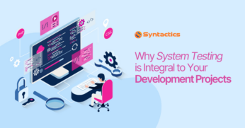 Syntactics DDD - Blog - December 2024 - Why System Testing is Integral to Your Development Projects (1) (1)