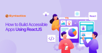 SyntacticHow to Build Accessible Apps Using ReactJS (1)