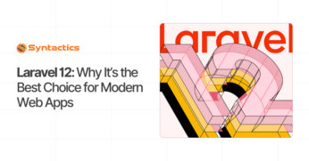 Laravel 12 Why It’s the Best Choice for Modern Web Apps (1)